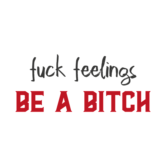 F#@K Feelings by We Love Gifts