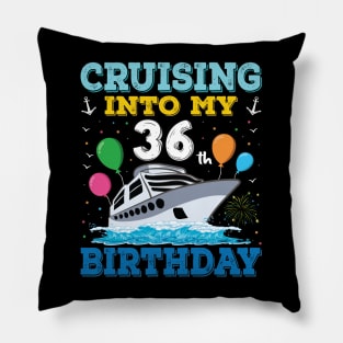 Cruising Into My 36th Birthday Party Shirt Cruise Squad 36 Birthd Pillow