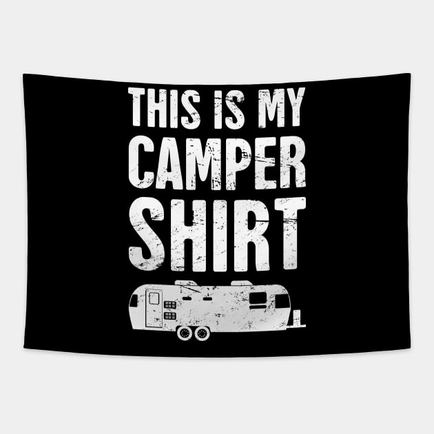 This Is My Camper Shirt | RV Humor Tapestry by MeatMan