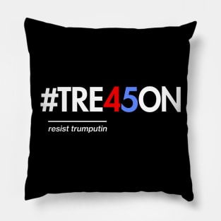 Anti-Trump Treason 45 Shirt with Tre45on Hashtag Pillow