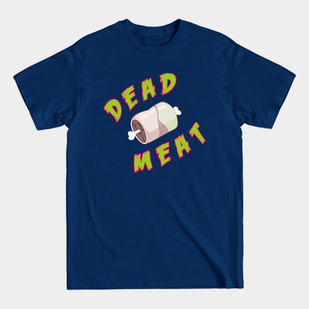 Discover Dead Meat - Zombie - T-Shirt