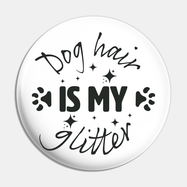 Dog Hair is my glitter. Pin by lakokakr