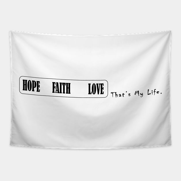 Hope Faith Love T-Shirt Tapestry by mjhejazy