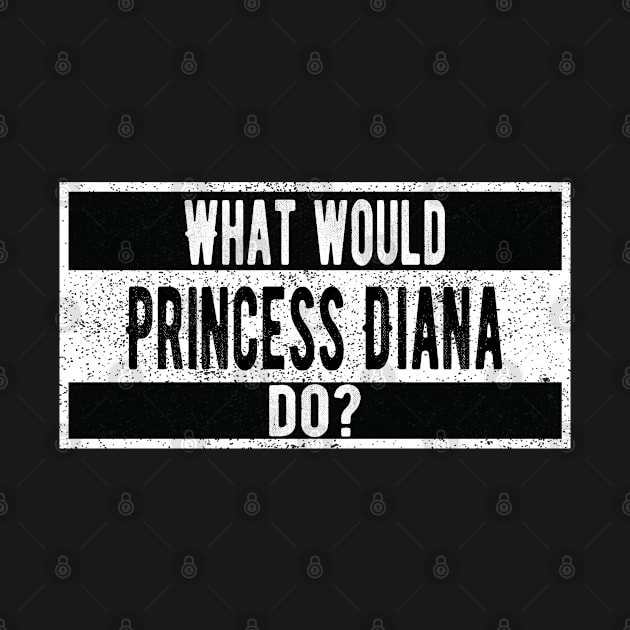 What would Princess Diana do? by ttyaythings