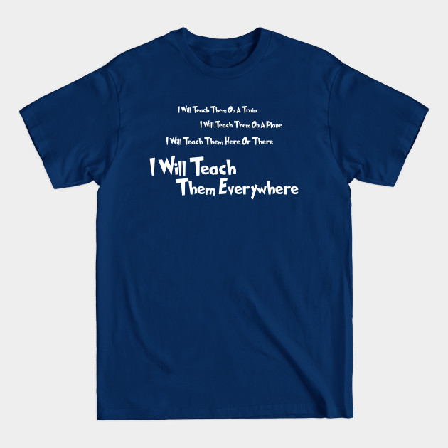 Discover I Will Teach Them - Teaching - T-Shirt