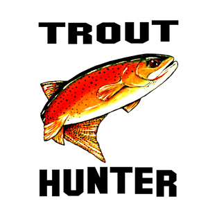 Trout Hunter Yellowstone Cutthroat Trout Char Fish Fishing Fly Gift Idea Father Dad Husband Rocky Mountain Jackie Carpenter T-Shirt