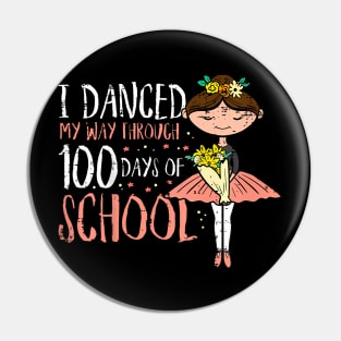 Danced My Way 100 Days School Ballet 100th Day Girls Kids Pin