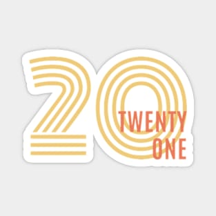 Twenty Twenty One Magnet