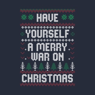 Have yourself a merry war on Christmas T-Shirt