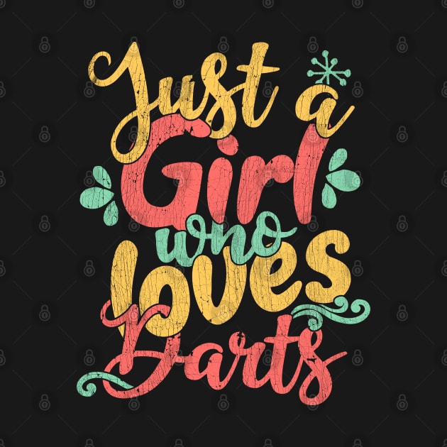 Just A Girl Who Loves Darts Gift design by theodoros20