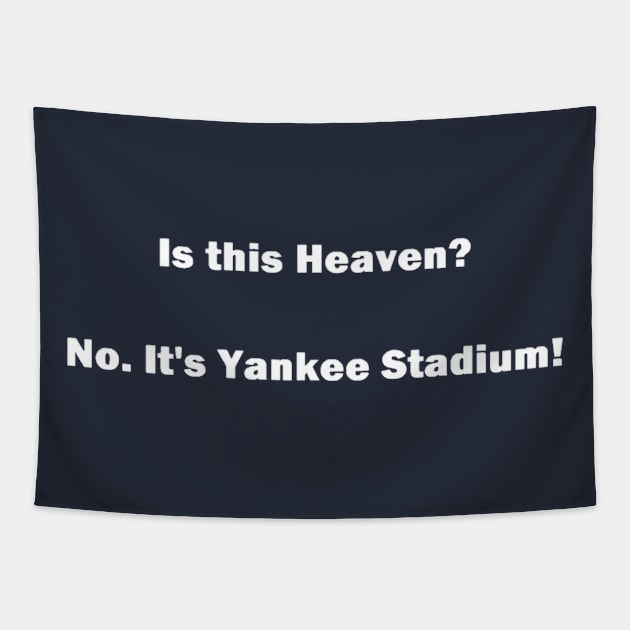 Is this Heaven? No. It's Yankee Stadium Design Tapestry by Bleeding Yankee Blue