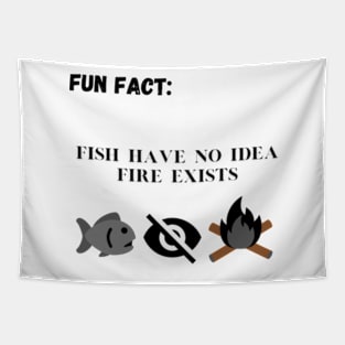 Fish Have No Idea Fire Exists. Tapestry