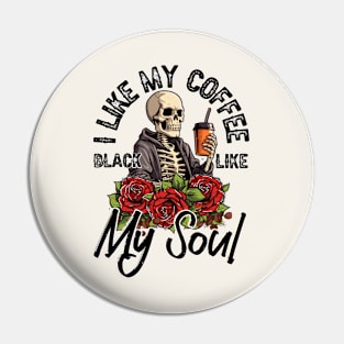 I Like My Coffee Black Like My Soul Pin