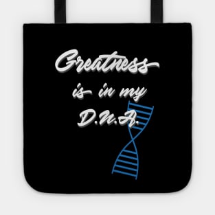 Greatness is in my DNA Tote