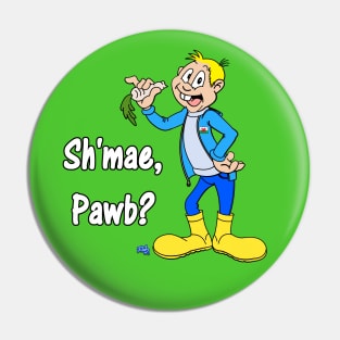 Owen y Pannas - Sh'mae Pawb? Pin