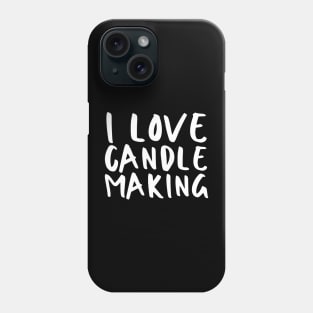 I Love Candle Making Phone Case