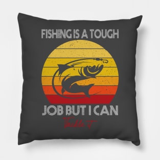 fishing is my second favorite f wordf Pillow