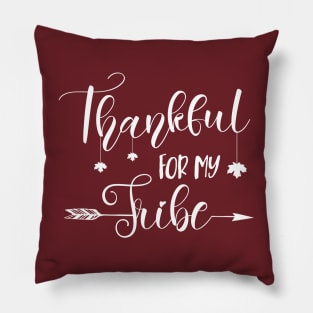 Thankful For My Tribe Pillow