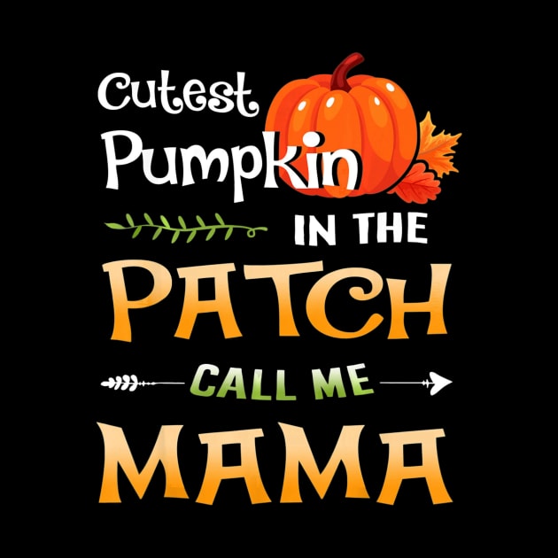 Funny Cutest Pumpkin in the Patch Call me Mama Halloween by Antoniusvermeu