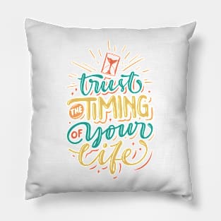 Trust timing of your life Pillow