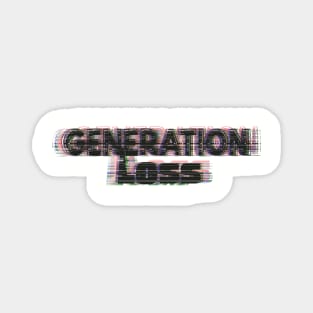 Generation Loss Magnet