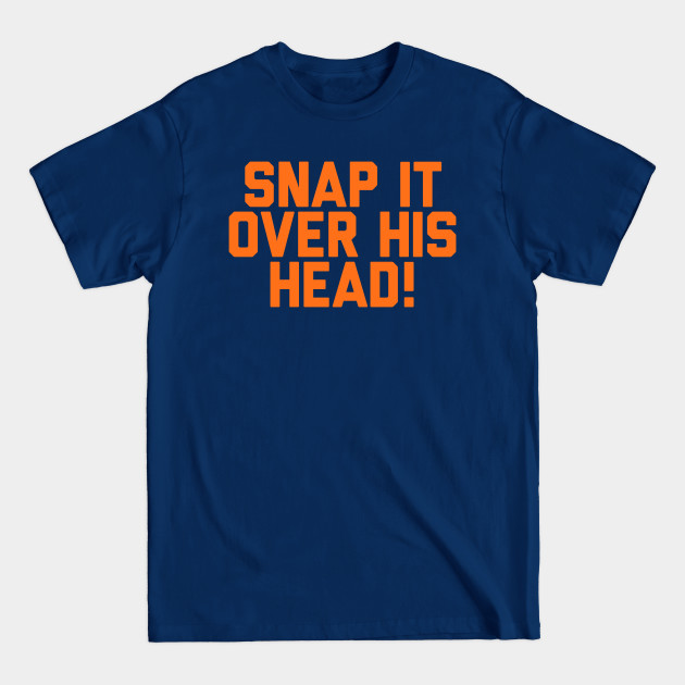 Discover Snap it over his head - Cleveland Browns - T-Shirt