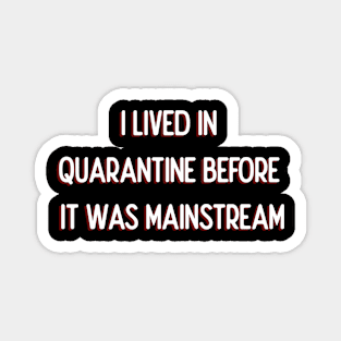 Living in quarantine! Magnet