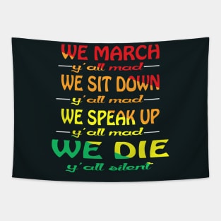 We March Y'all Mad We Sit Down Ya'll Mad Tapestry