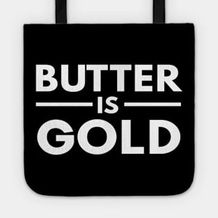 butter is gold Tote