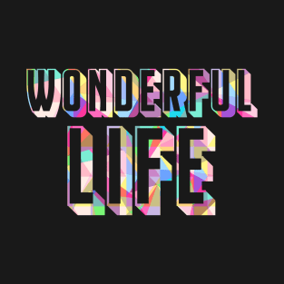 wonderful life T-Shirt