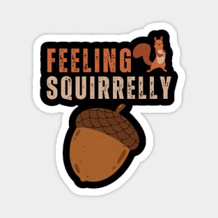 Feeling Squirrelly, Squirrel Magnet