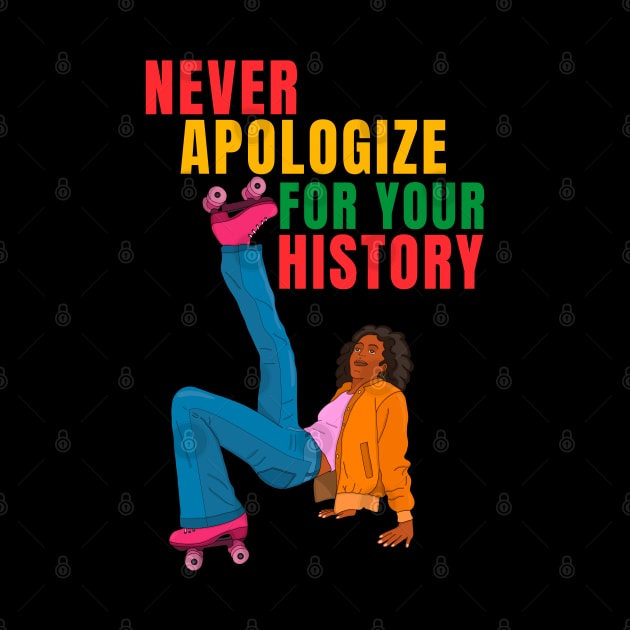 Never Apologize for Your History Roller Skater Natural Hair Black Woman by DiegoCarvalho