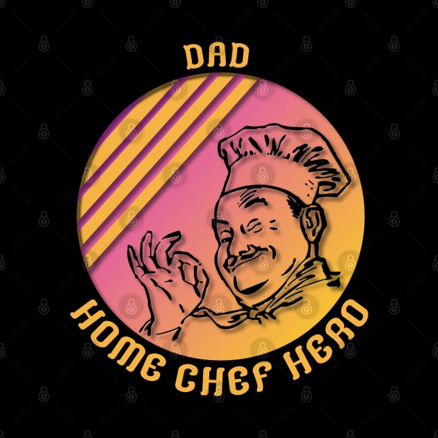 Dad - Home Chef Hero by All About Nerds