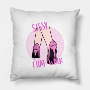 Sissy That Walk Pillow