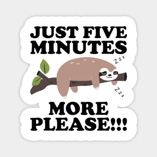 Just Five More Minutes Please Sloth Gift Magnet