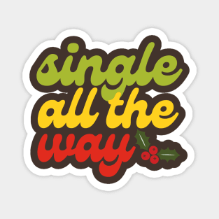 Retro Single All The Way Magnet