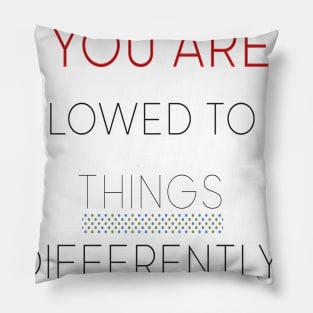 Allowed things differently Pillow