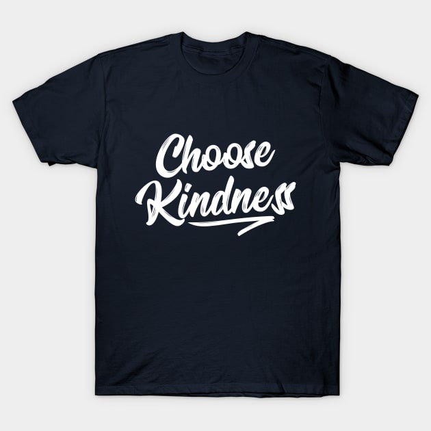 Choose Kindness T-Shirt - Uplifting Positive Quote Choose Kindness T-Shirt - Uplifting Positive Quote
