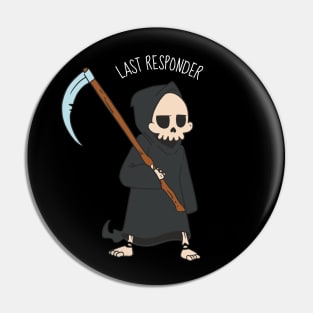 Last Responder Dark Humor Pin