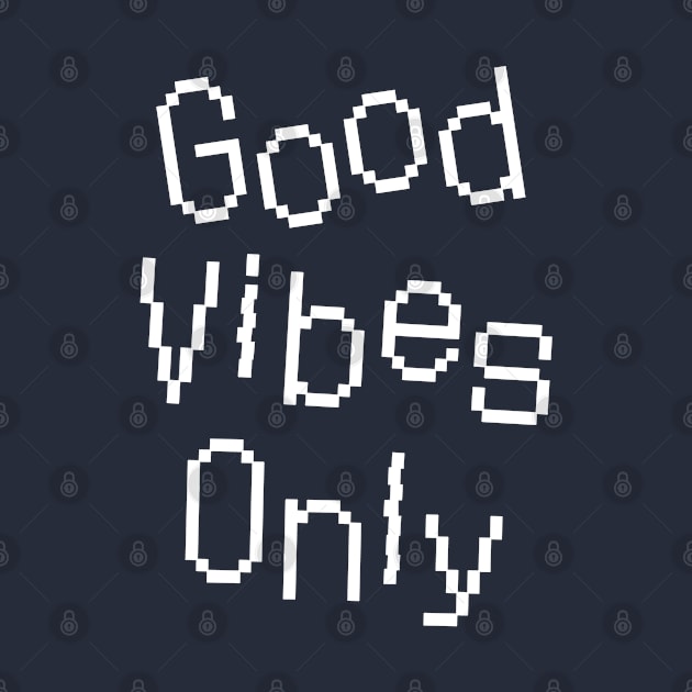 Good Vibes Only Positive Saying (Black Background) by Art By LM Designs 