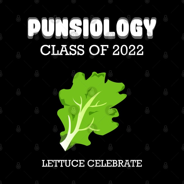 Punsiology class of 2022 Lettuce celebrate by HCreatives