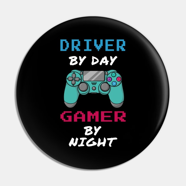 Driver By Day Gamer By Night Pin by jeric020290