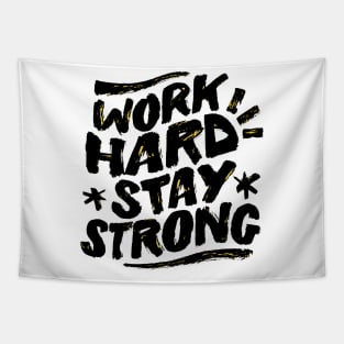 Work Hard Stay Strong Tapestry