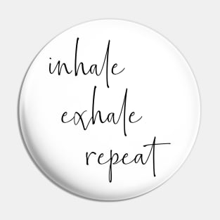 Inhale Exhale Repeat | Typography Design Pin