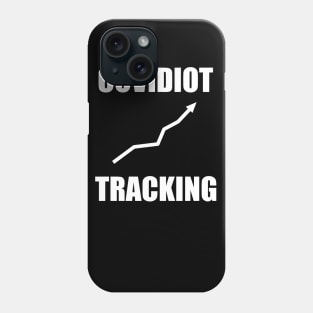 Covidiot Tracking Phone Case