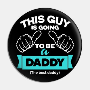 This Guy Is Going To Be A Daddy Pin