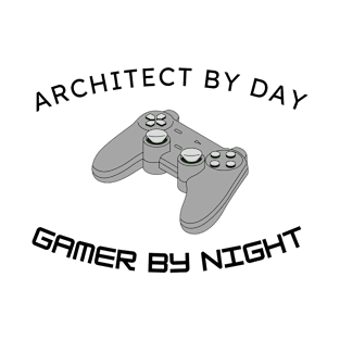 Architect By Day Gamer By Night Architecture Gift T-Shirt