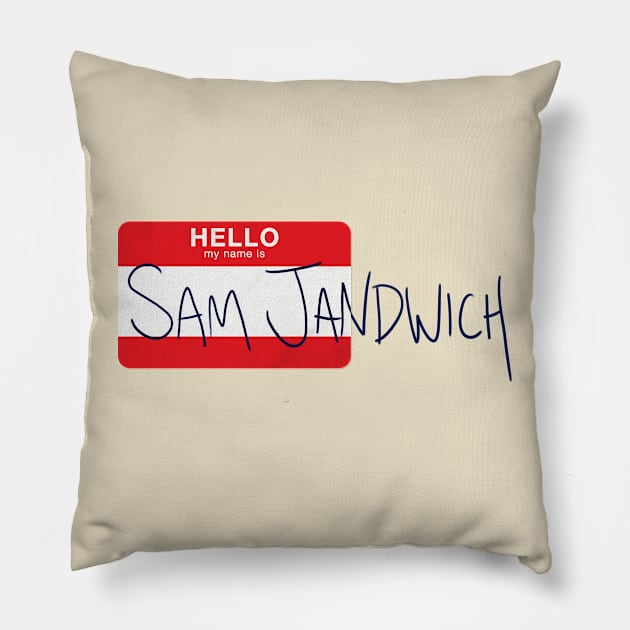 Hello my name is Sam Jandwich Pillow by Surplusweird