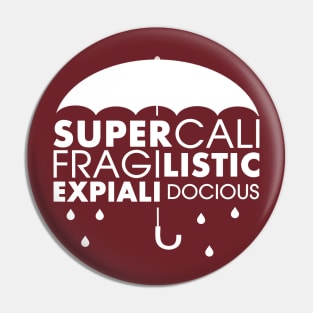 SuperCaliFragilisticExpialiDocious Pin