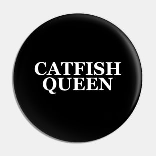 Catfish Queen Pin